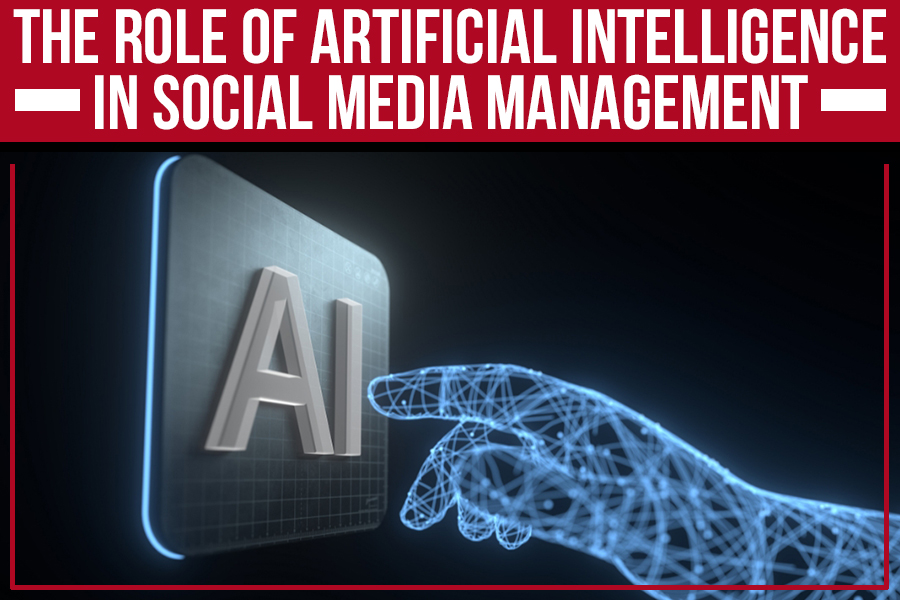 The Role of Artificial Intelligence in Social Media Management